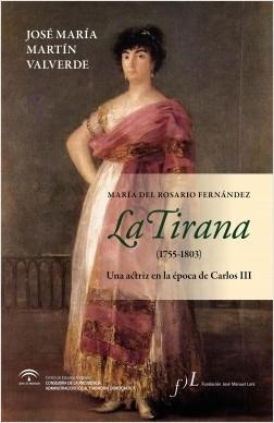 María del Rosario Fernández, La Tirana (1755-1803). Una actriz en la época de Carlos III. 