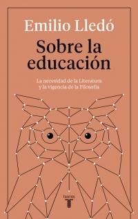 Sobre la educación "La necesidad de la Literatura y la vigencia de la Filosofía".