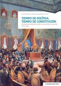 Tiempo de política, tiempo de Constitución "la monarquía hispánica entre la revolución y la reacción (1780-1840)". 