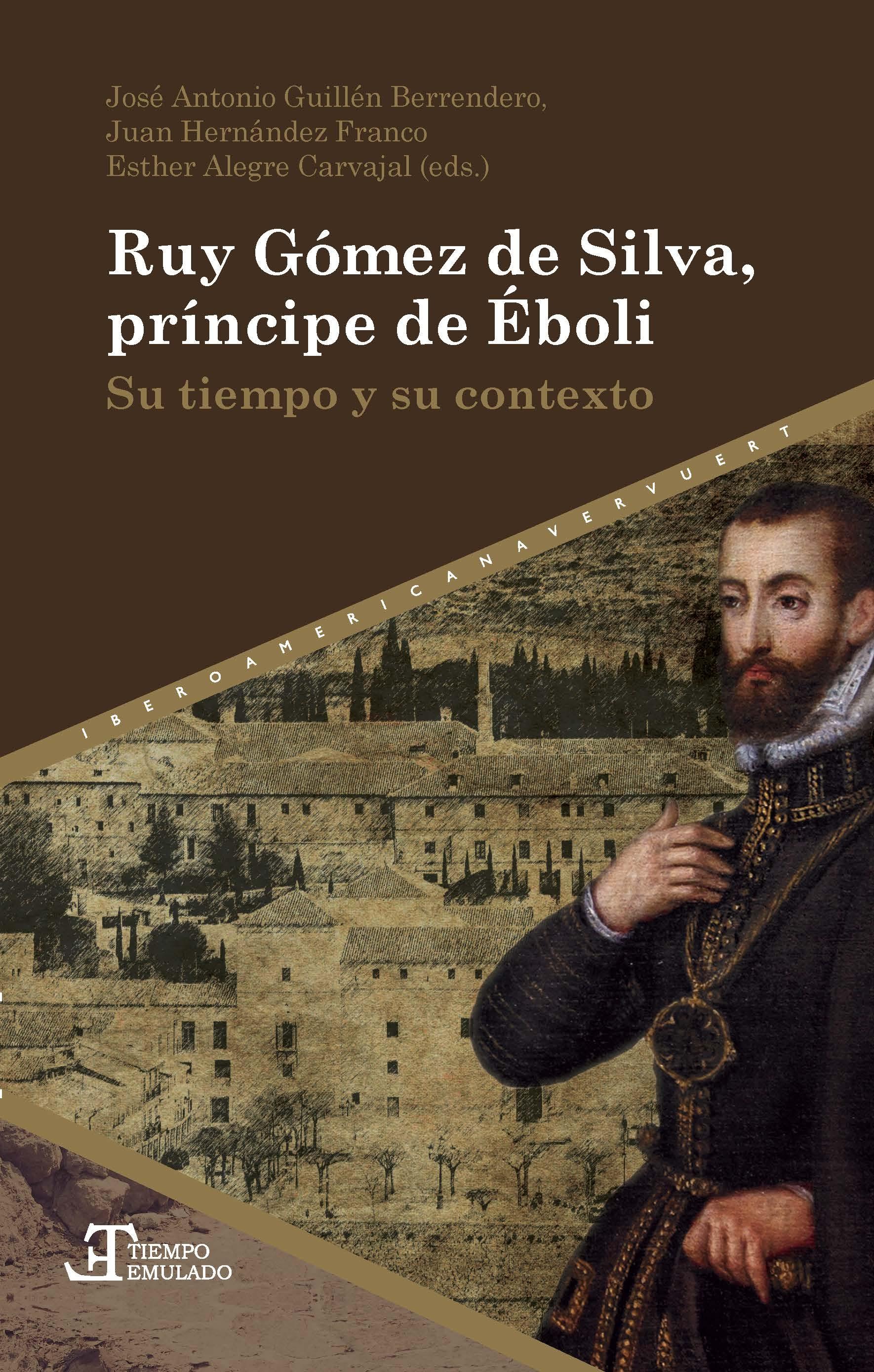 Ruy Gómez de Silva, príncipe de Éboli "Su tiempo y su contexto". 
