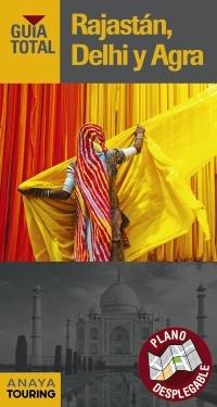 Rajastán, Delhi y Agra (Guía total)