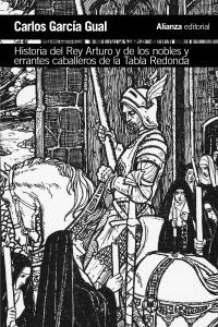 Historia del rey Arturo y de los nobles y errantes caballeros de la Tabla Redonda . Análisis de un mito . 