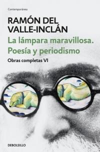 La lámpara maravillosa. Poesía y periodismo "(Obras completas - VI)".