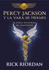 Percy Jackson y la vara de Hermes & otras historias de semidioses. 