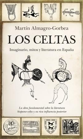 Los celtas. Imaginario, mitos y literatura en España. 