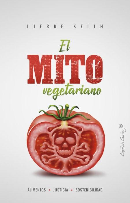 El mito vegetariano "Alimentos. Justicia. Sostenibilidad". 