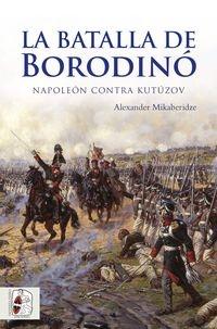 La batalla de Borodinó. Napoleón contra Kutúzov