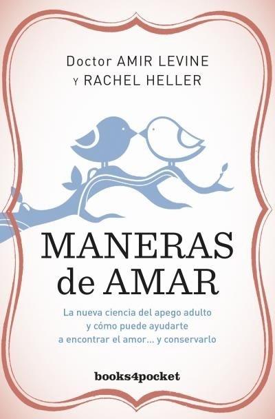 Maneras de amar "La nueva ciencia del apego adulto y cómo puede ayudarte".