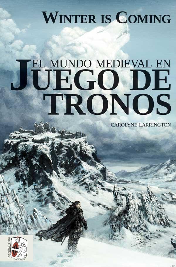 El mundo medieval en "Juego de Tronos": Winter is Coming. 