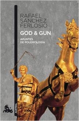 God & Gun. Apuntes de polemología.