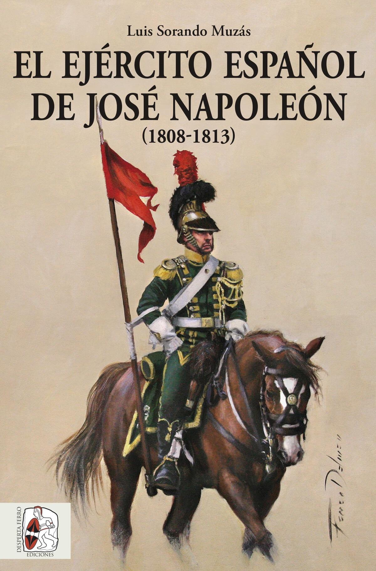 El Ejército español de José Napoleón (1808-1813). 