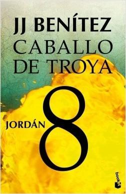 Caballo de Troya - 8: Jordán "(Biblioteca J. J. Benítez)". 