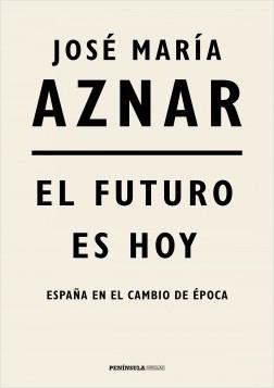 El futuro es hoy . España en el cambio de época. 