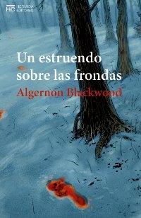Un estruendo sobre las frondas.