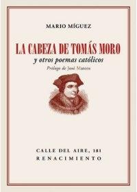 La cabeza de Tomás Moro y otros poemas católicos. 