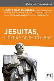 Jesuitas, liderar talento libre. 