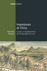Impresiones de China. Europa y el englobamiento del mundo (siglos XVI-XVII). 