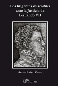 Los litigantes miserables ante la Justicia de Fernando VII 