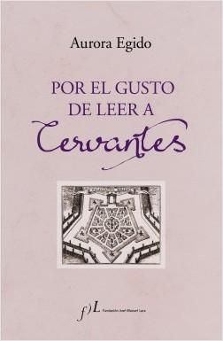 Por el gusto de leer a Cervantes. 