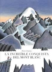 La increíble conquista del Mont Blanc. 