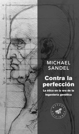 Contra la perfección. La ética en la era de la ingeniería genética.