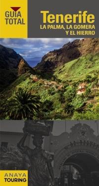 Tenerife, La Palma, La Gomera y El Hierro "(Guía Total)"