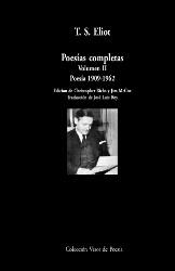 Poesías completas. Volumen II: Poesía, 1909-1962 "(T. S. Eliot)". 