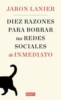 Diez razones para borrar tus redes sociales de inmediato.