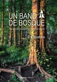 Un baño de bosque "Una guía para descubrir el poder de los árboles"