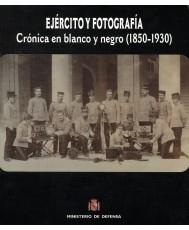 Ejército y fotografía "Crónica en blanco y negro (1850-1930)". 