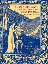 El rey Arturo y sus caballeros de la Tabla Redonda.