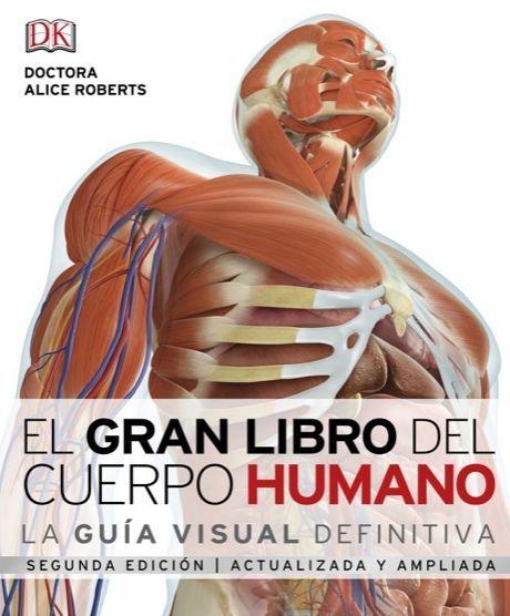 El gran libro del cuerpo humano "La guía visual definitiva". 