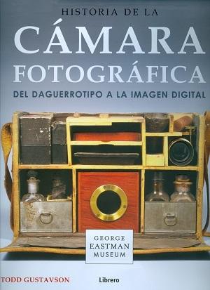 Historia de la cámara fotográfica "Del daguerrotipo a la imagen digital". 