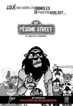 Pésame Street - ¿Qué nos dirían los animales si pudieran hablar? "El libro de la webserie". 