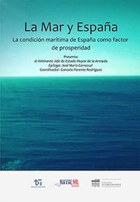 La Mar y España. La condición marítima de España como factor de prosperidad. 