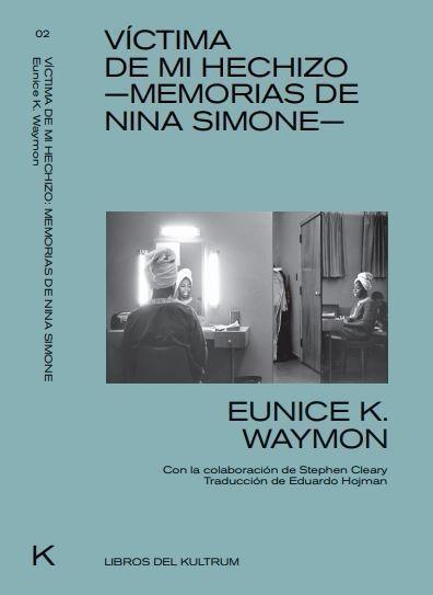 Víctima de mi hechizo "Memorias de Nina Simone". 
