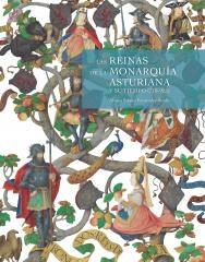 Las Reinas de la Monarquía asturiana y su tiempo (718-925).