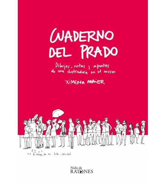 Cuaderno del Prado "Dibujos, notas y apuntes de una ilustradora en el museo". 