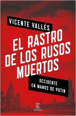 El rastro de los rusos muertos. Occidente en manos de Putin.