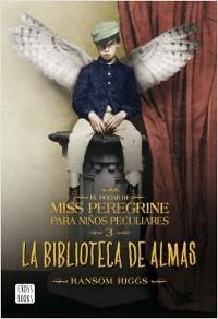 La biblioteca de almas "El hogar de Miss Peregrine para niños peculiares - 3". 