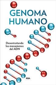 Genoma humano. Desentrañando los mecanismos del ADN