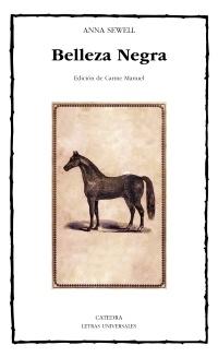 Belleza Negra, sus caballerizos y sus compañeros. La autobiografía de un caballo. 