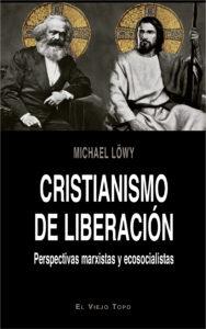Cristianismo de liberación: perspectivas marxistas y ecosocialistas. 