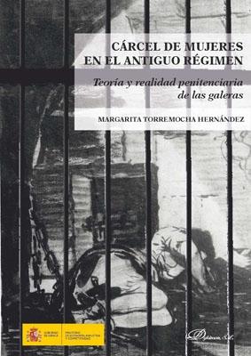 Cárcel de mujeres en el Antiguo Régimen: teoría y realidad penitenciaria de las galeras.