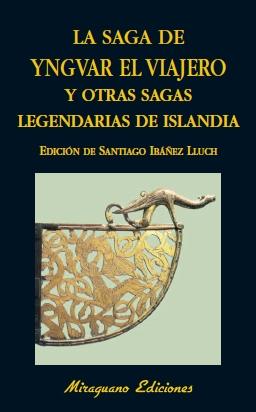 La saga de Yngvar el viajero y otras sagas legendarias de Islandia. 