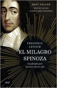 El milagro Spinoza "Una filosofía para iluminar nuestra vida". 