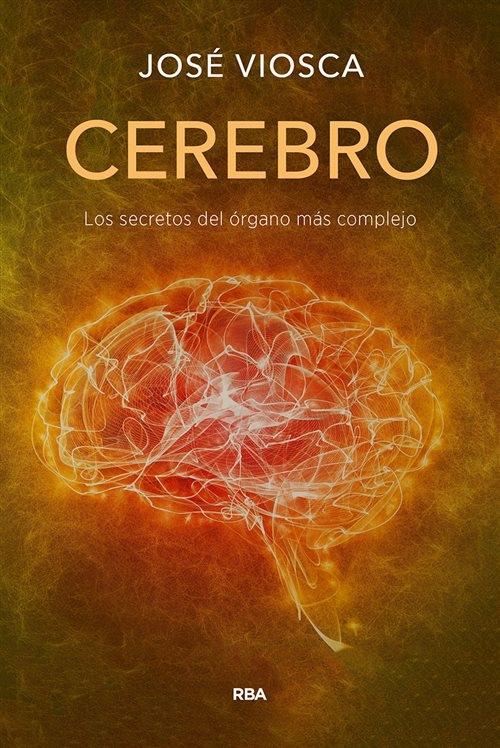 Cerebro "Los secretos del órgano más complejo". 