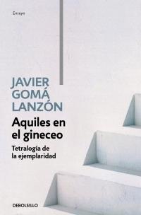 Aquiles en el gineceo "Tetralogía de la ejemplaridad".