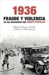 1936. Fraude y violencia en las elecciones del Frente Popular.