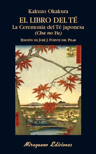 El Libro del Té "La Ceremonia del Té japonesa (Cha no Yu)". 